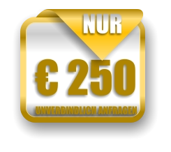 € 250 UNVERBINDLICH ANFRAGEN NUR