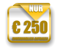 € 250 UNVERBINDLICH ANFRAGEN NUR